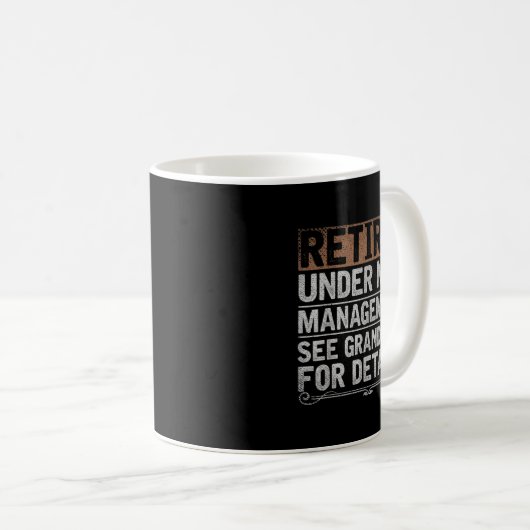 Mug Retired Under New Management See Grandkids Funny R (Devant droit)