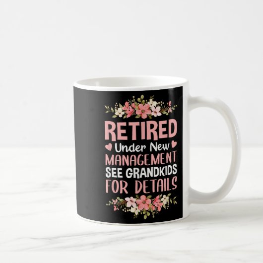 Mug Retired Under New Management See Grandkids Retirem (Droite)