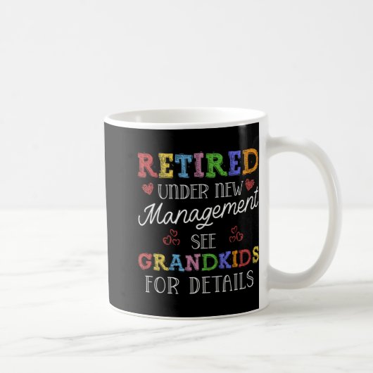 Mug Retired Under New Management See Grandkids Retirem (Droite)