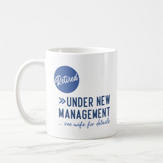 Mug Retired, under new management, see wife for detail (Gauche)