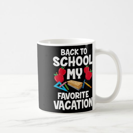Mug Retour à l'école est mes vacances préférées (Droite)