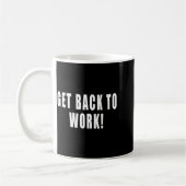 Mug Retourner au travail citations drôles (Gauche)