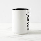 Mug Retraité 2022 j'ai travaillé toute ma vie pour cel (Centre)