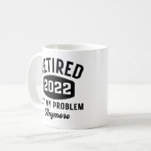 Mug Retraité 2022 plus mon problème (Devant gauche)