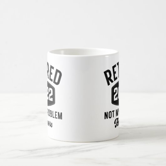 Mug Retraité 2022 plus mon problème (Centre)