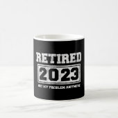 Mug Retraité 2023 Plus mon problème (Centre)