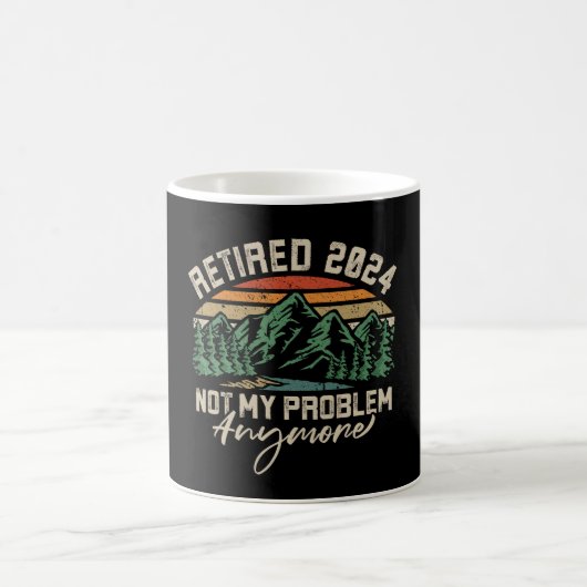Mug Retraité 2024 Pas mon problème Plus Retraite (Centre)