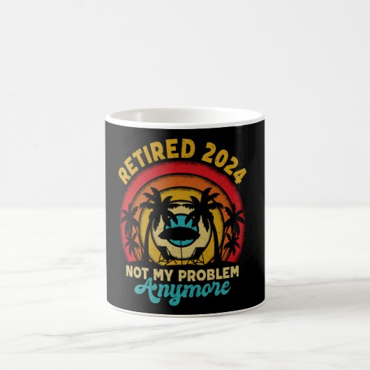 Mug Retraité 2024 Pas mon problème Plus Retraite (Centre)