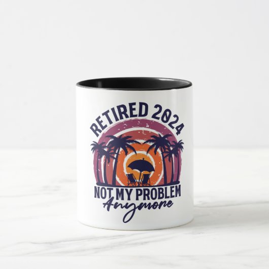Mug Retraité 2024 Plus Mon Problème Retraite (Centre)