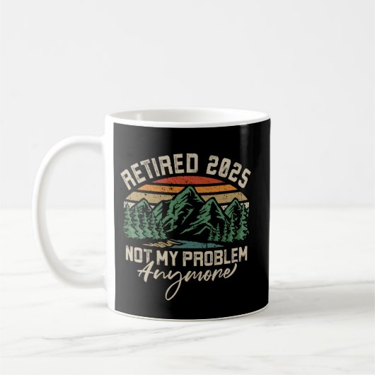 Mug Retraité 2025 Pas mon problème Plus Retraite (Gauche)