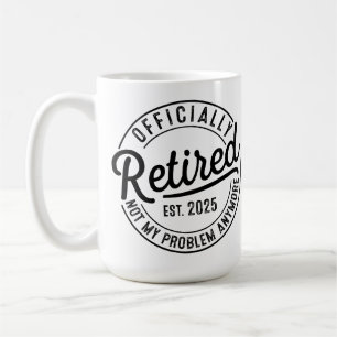 Mug Retraité 2025 Plus Mon Problème À La Retraite