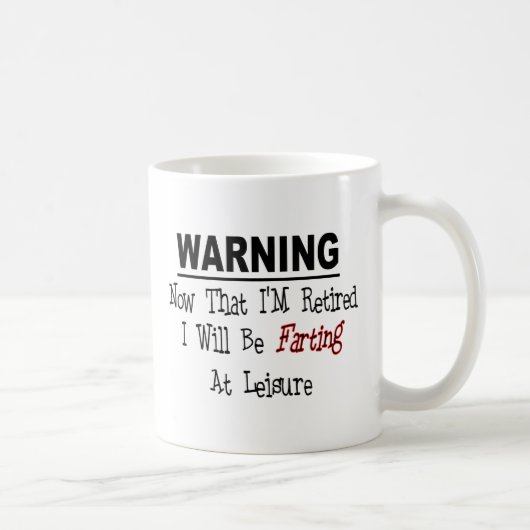 Mug RETRAITÉ : "Attention à la farte aux loisirs" (Droite)