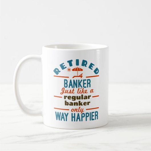 Mug Retraité Banquier Bancaire Retraite Happier (Gauche)