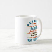 Mug Retraité Barber Funny Retraite Happier (Devant droit)