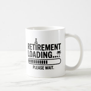 Mug Retraite Chargement S'Il Vous Plaît Attendre Drôle