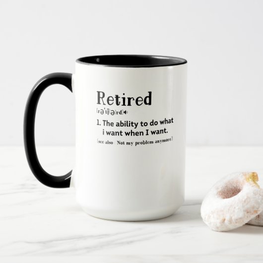 Mug Retraité la capacité de faire ce que je veux quand (Avec donut)