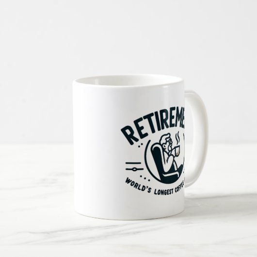 Mug Retraite : La pause café la plus longue du monde. (Devant droit)