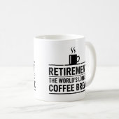 Mug Retraite : La plus longue pause café au monde (Devant droit)