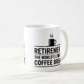 Mug Retraite : La plus longue pause café au monde (Devant droit)