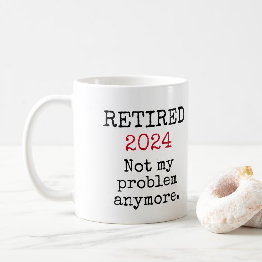 Mug Retraité, Pas mon problème plus 2023 Retraite (Avec donut)