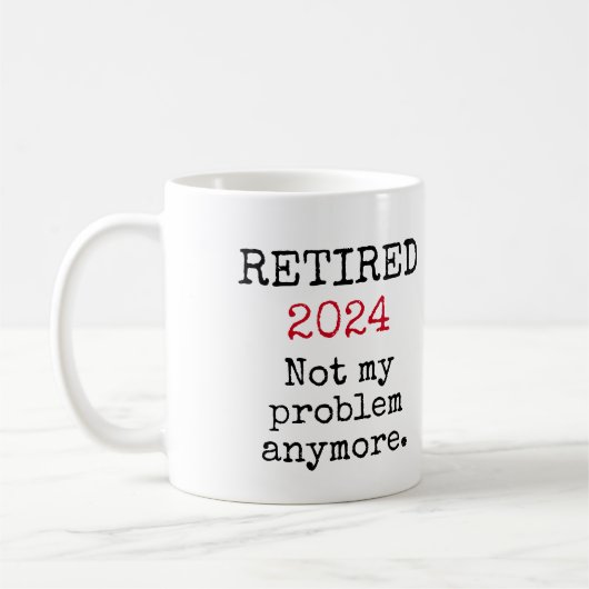 Mug Retraité, Pas mon problème plus 2023 Retraite (Gauche)