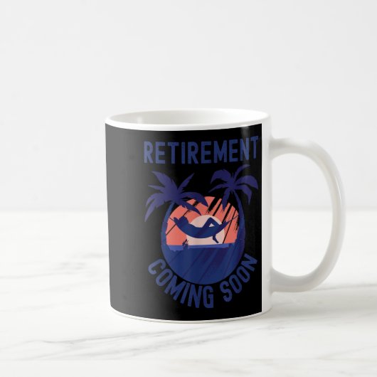 Mug Retraite Presque Retraitée Venant Bientôt Drôle Re (Droite)