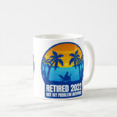 Mug retraite retraitée 2022 drôle pas mon problème (Devant droit)