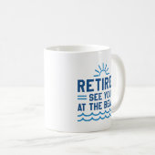 Mug Retraité Vous Voir À La Plage (Devant droit)