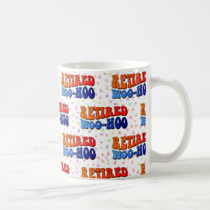 Mug Retraité Woo Hoo Retraite Vintage 