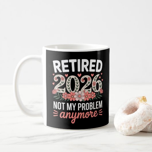 Mug Retraitée 2026 Plus Mon Problème Fleurs Femmes (Avec donut)