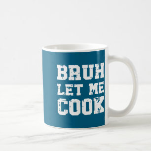 Mug Rétro Bruh Laissez-Moi Cuire Mème Drôle Laissez-Le