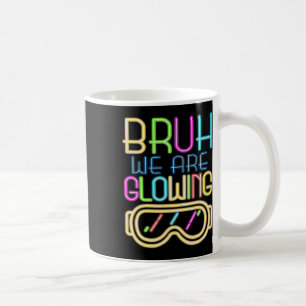 Mug Rétro Bruh Nous Rayonnons Dans Mon Ère Lumineuse C