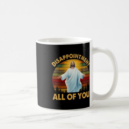 Mug Retro Disappointment All Of You Christian Jesus Hu (Droite)