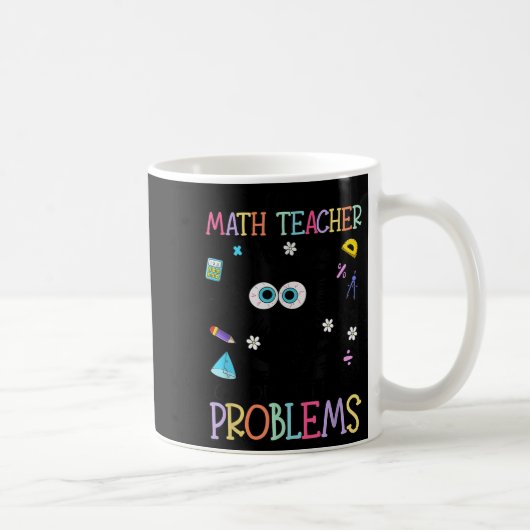 Mug Retro I'm A Math Teacher Of Course I Have Problems (Droite)
