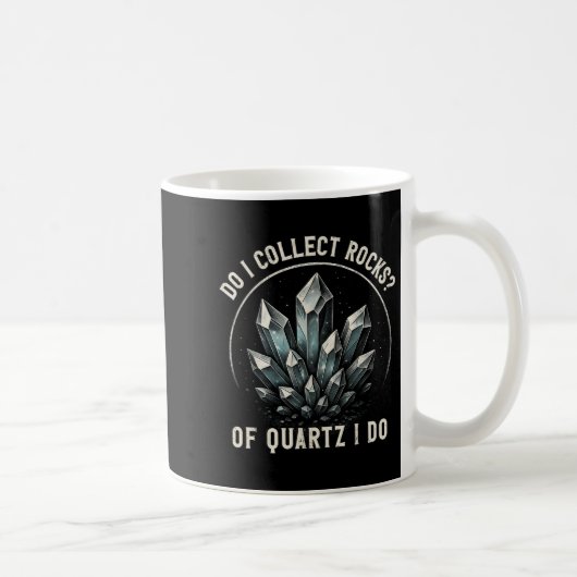 Mug Retro Of Quartz I Do Rock Collector Geode Hunter G (Droite)