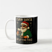 Mug Retro Santa I Saw Santa Split The G Drinking Ugly (Gauche)