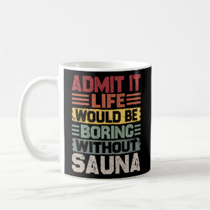Mug Rétro Sauna Master Life Serait ennuyeux sans Sa