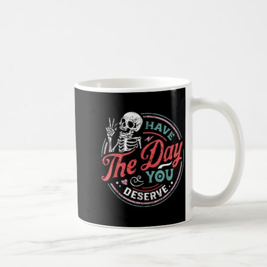 Mug Retro Skeleton Have The Day You Deserve Peace Sign (Droite)