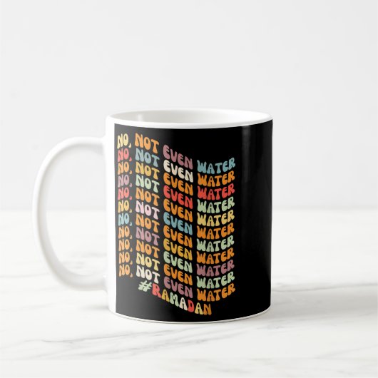 Mug Retro Wavy Ramadan Not Even Water Intermittent Fas (Gauche)