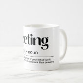 Mug "Réunion (nom) : Un événement où les minutes sont  (Devant droit)