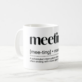 Mug "Réunion (nom) : Un événement où les minutes sont