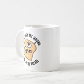 Mug Réveillé Du Mauvais Côté Du Pain Drôle Pun (Devant gauche)