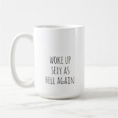 Mug réveillé sexy comme l'enfer encore (Gauche)