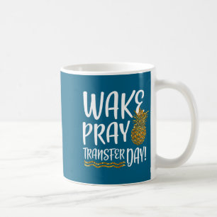 Mug Réveillez prier transfert jour maillot ivf inferti