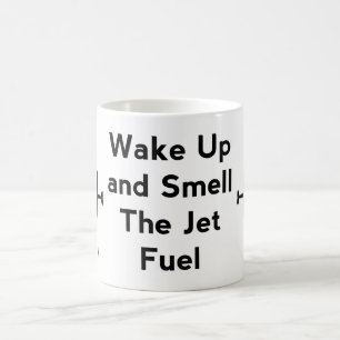 Mug Réveillez-vous et sentez la boue Jet Fuel Aviation