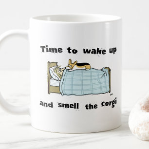 Mug Réveillez-vous et sentez le Corgi   Funny Corgi L
