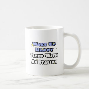 Mug Réveillez-vous heureux...Dormez avec un Italien