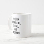 Mug Réveillez-vous, travaillez dur, soyez gentil et fa (Devant gauche)