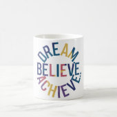 Mug Rêver, Crois, Atteindre L'Inspiration (Centre)