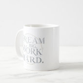 Mug - Rêver grand, travailler dur (Devant gauche)